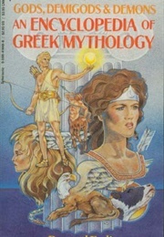 Gods, Demigods &amp; Demons: An Encyclopedia of Greek Mythology (Bernard Evslin)