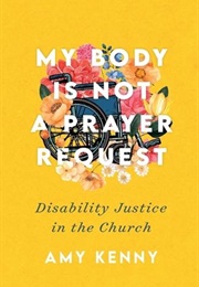 My Body Is Not a Prayer Request (Amy Kenny)