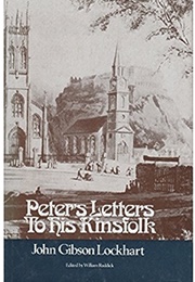 Peter&#39;s Letters to His Kinfolk (John Gibson Lockhart)