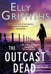 The Outcast Dead (Elly Griffiths)