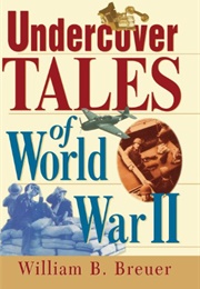 Undercover Tales of World War II (William B. Breuer)