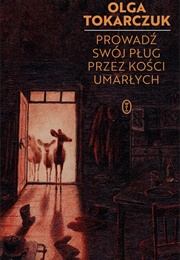 Prowadź Swój Pług Przez Kości Umarłych (Olga Tokarczuk)