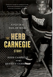 A Fly in a Pail of Milk the Herb Carnegie Story (Herb Carnegie)