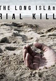 The &quot;Long Island Serial Killer&quot; (2011)