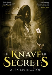 The Knave of Secrets (Alex Livingston)