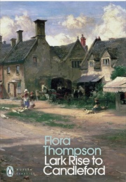 Lark Rise to Candleford (Flora Thompson)