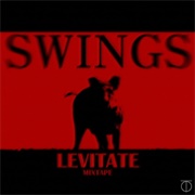 Swings - Levitate Mixtape