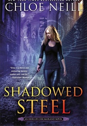 Shadowed Steel (Chloe Neill)