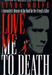 Love Me to Death (Linda Wolfe)