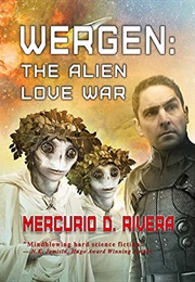 Wergen: The Alien Love War (Mercurio D. Rivera)