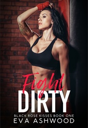 Fight Dirty (Eva Ashwood)