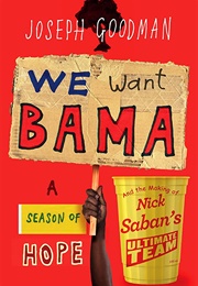 We Want Bama (Joseph Goodman)