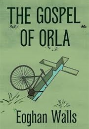 The Gospel of Orla (Eoghan Wells)