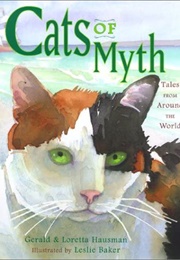 Cats of Myth: Tales From Around the World (Gerald Hausman)