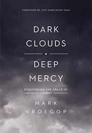 Dark Clouds, Deep Mercy (Vroegop, Mark)