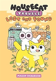 Housecat Troubles Vol. 2: Lost and Found (Mason Dickerson)