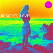 Nobody&#39;s Love