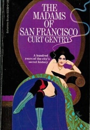 The Madams of San Francisco (Curt Gentry)