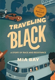 Traveling Black: A Story of Race and Resistance (Mia Bay)