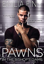 Pawns in the Bishop&#39;s Game (Emilia Finn)