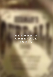 Herman&#39;s Cure-All Tonic (2008)