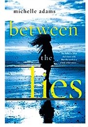 Between the Lies (Michelle Adams)