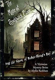 The Mute of Pendywick Place: And the Ghost of Robin Hood&#39;s Bay (Alydia Rackham)