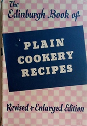 The Edinburgh Book of Plain Cookery Recipes (The Edinburgh College of Domestic Science)