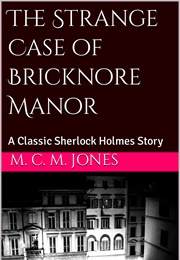 The Strange Case of Bricknore Manor (M.C.M. Jones)