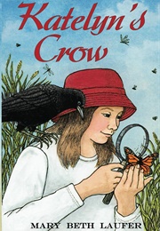 Katelyn&#39;s Crow (Mary Beth Laufer)