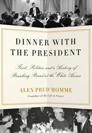 Dinner With the President (Alex Prud&#39;homme)