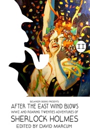 Sherlock Holmes: After the East Wind Blows Part II: Aftermath 1919-1920 (David Marcum)