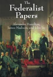 The Federalist Papers (Alexander Hamilton Et Al)