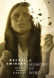 A Memory of Wind (Rachel Swirsky)