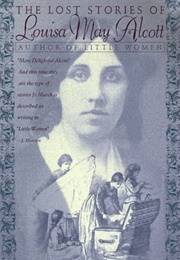 The Lost Stories of Louisa May Alcott (Louisa May Alcott)