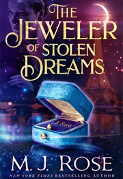 The Jeweler of Stolen Dreams (M.J. Rose)