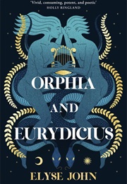 Orphia and Eurydicius (Elyse John)