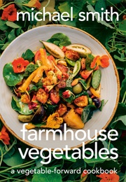 Farmhouse Vegetables (Michael Smith)