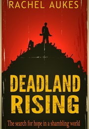 Deadland Rising (Rachel Aukes)