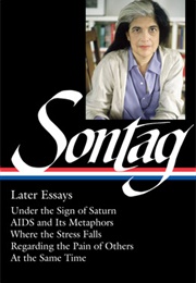 Susan Sontag: Later Essays (Susan Sontag)