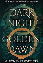 Dark Night Golden Dawn (Allison Carr Waechter)