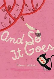 And So It Goes (Paloma Valdivia)