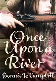 Once Upon a River (Bonnie Jo Campbell)