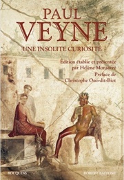 Une Insolite Curiosité (Paul Veyne)