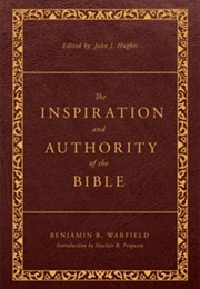 The Inspiration and Authority of the Bible (Benjamin B. Warfield)