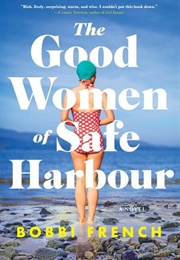 The Good Women of Safe Harbour (Bobbi French)