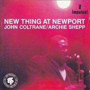 John Coltrane &amp; Archie Shepp - New Thing at Newport