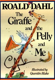 The Giraffe and the Pelly and Me (Roald Dahl)