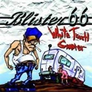 Blister 66 - White Trash Summer