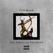 Che Noir - The Thrill of the Hunt